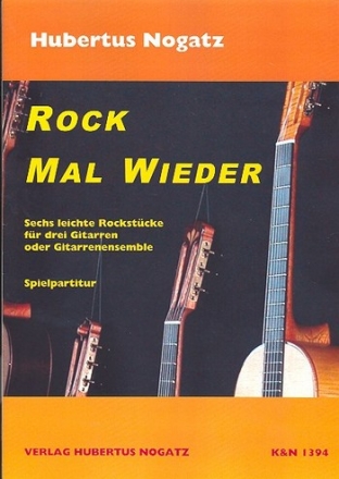 Rock mal wieder fr 3 Gitarren (Gitarren-Ensemble) Spielpartitur