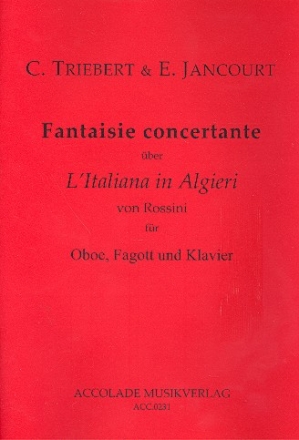 Fantaisie concertante ber L'Italiana in Algieri von Rossini fr Oboe, Fagott und Klavier Partitur und Stimmen