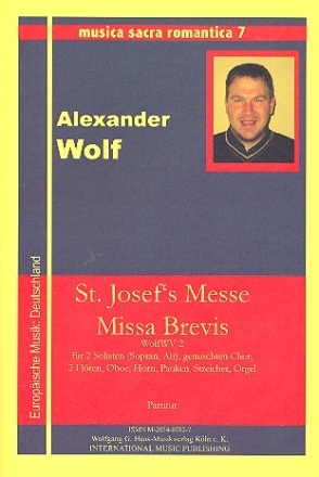 St. Josef's Messe Missa Brevis WolfWV2 fr 2 Soprano, Alt, gem Chor, 2 Flten, Oboe, Horn, Congas, Pauken, Streicher und Orgel Partitur