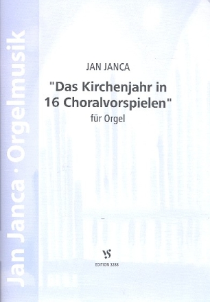 Das Kirchenjahr in 16 Choralvorspielen fr Orgel