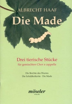 Die Made - 3 tierische Stcke fr gemischten Chor a cappella
