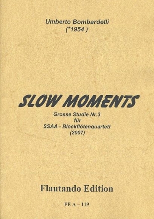 Slow Moments fr 4 Blockften (SSAA) 2 Partituren