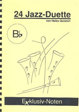 24 Jazz-Duette  in Bb (Klarinette/Trompete/Tenorhorn/Flgelhorn) Spielpartitur