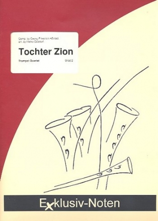 Tochter Zion fr 4 Trompeten in B (C) Partitur und Stimmen