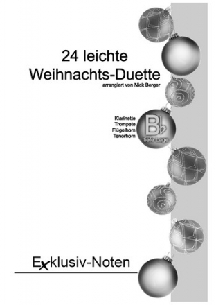 24 leichte Weihnachtsduette in B fr 2 Klarinetten (Trompeten, Flgelhrner, Tenorhrner)    Spielpartitur