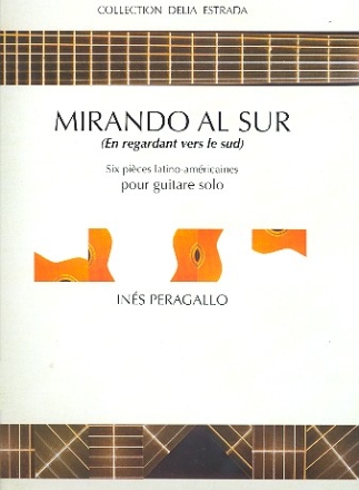 Mirando Al Sur 6 pices latino- amricaines pour guitare solo