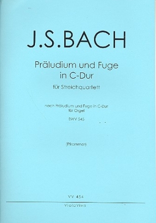 Prludium und Fuge C-Dur BWV545 fr Orgel fr 2 Violinen, Viola und Violoncello Partitur und Stimmen