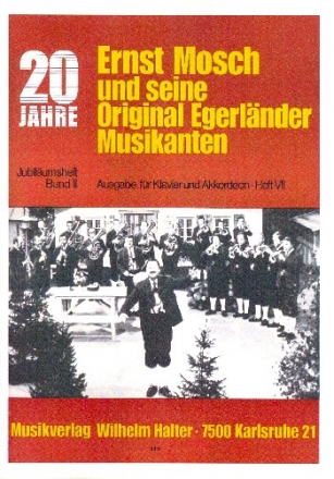 20 Jahre Ernst Mosch und seine Original Egerlnder Musikanten Band 7 fr Klavier (Akkordeon)