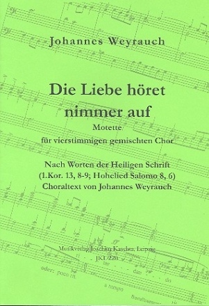 Die Liebe hret nimmer auf Motette fr gem Chor a cappella Partitur