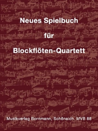 Neues Spielbuch fr Blockflten-Quartett fr 4 Blockflten (SATB) Partitur und Stimmen