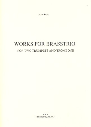 3 Works for Brasstrio fr 2 Trompeten und Posaune Partitur und Stimmen