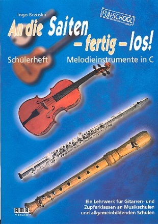An die Saiten fertig los Schlerheft Melodieinstrumente in C