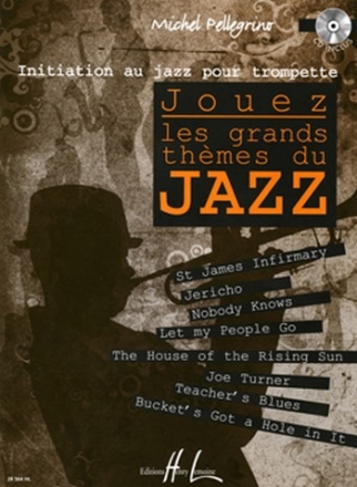Jouez les grands thmes du Jazz (+CD): initation au jazz pour trompette