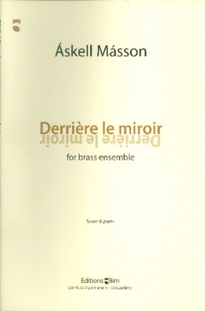Derrire le miroir for 2 trumpets, 4 horns, 3 trombones, euphonium and tuba score and parts