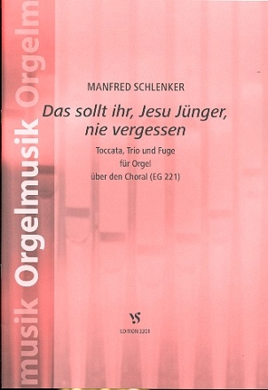 Das sollt ihr, Jesu Jnger, nie vergessen fr Orgel