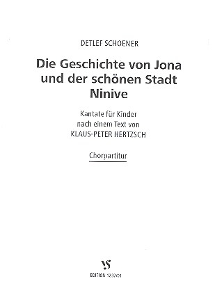 Die Geschichte von Jona und der schnen Stadt Ninive fr Sprecher, Kinderchor und Instrumente,  Chorpartitur