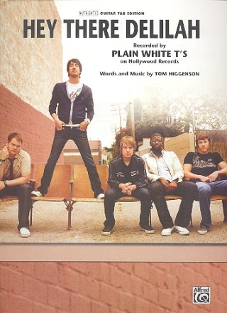 Hey there Delilah: for vocal/guitar/tab Authentic Guitar Tab Edition