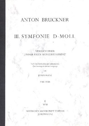 Sinfonie d-Moll Nr.3 fr Orchester ''Versuch einer endgiltigen Konzertfassung'' Partitur und Revisionsbericht