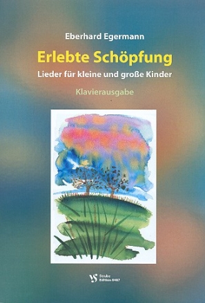 Erlebte Schpfung fr Gesang (Kinderchor) und Klavier