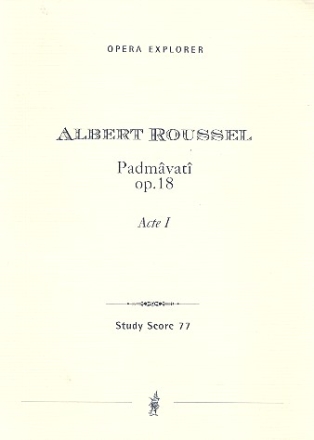 Padmvat op.18 fr Soli, gem Chor, Ballett und Orchester Studienpartitur in 2 Bnden