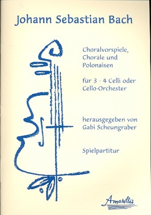 Choralvorspiele, Chorle und Polonaisen fr 3-4 Violoncelli (Cello-Ensemble) Spielpartitur