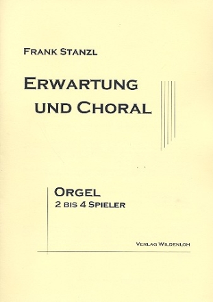 Erwartung und Choral fr 2-4 Organisten an 1-4 Orgeln (Harmonium) Spielpartitur