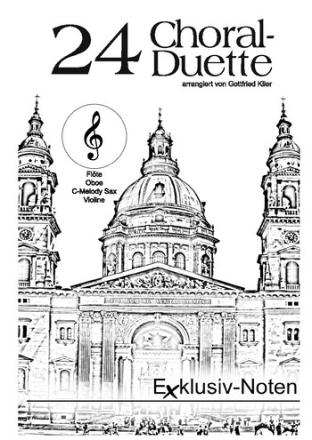 24 Choral-Duette  fr 2 C-Instrumente im Violinschlssel Spielpartitur