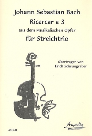 Ricercar a 3 BWV1079  fr Streichtrio Partitur und Stimmen FALSCHE NUMMER AUFGEDRUCKT)