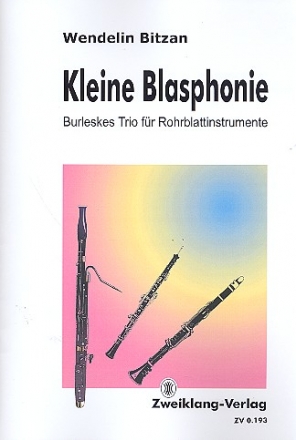 Kleine Blasphonie Burlekses Trio fr Oboe, Klarinette in A und Fagott Partitur und Stimmen