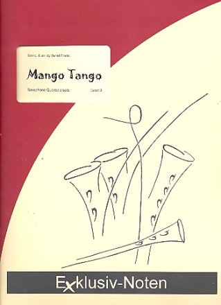 Mango Tango: fr 4 Saxophone (S(A)ATBar) Partitur und Stimmen
