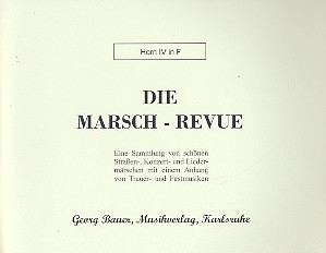 Die Marsch-Revue: fr Blasorchester Horn 4 in F