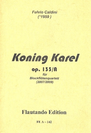 Koning Karel op.133a fr 4 Blockflten (SSTB) Partitur und Stimmen