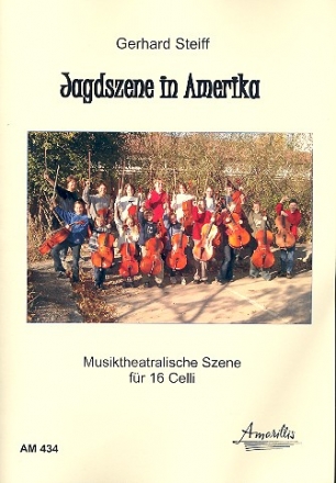 Jagdszene in Amerika fr 16 Violoncelli Verlaufsplan, Partitur und Stimmen (Kopiervorlagen)