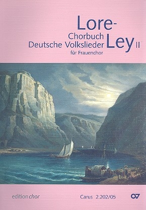 Loreley Band 2 f�r Frauenchor a cappella Chorbuch Deutsche Volkslieder Mindestbestellmenge 20 Stk