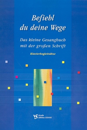 Befiehl du deine Wege  Das kleine Gesangbuch mit der groen Schrift Klavierbegleitstze