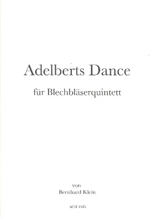 Adelberts Dance für 2 Trompeten in B, Horn in F, Posaune und Tuba Partitur und Stimmen