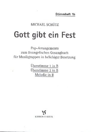 Gott gibt ein Fest  fr Musikgruppen in beliebiger Besetzung Stimmheft 1b - berstimme 1 und 2 in B, Melodie in B