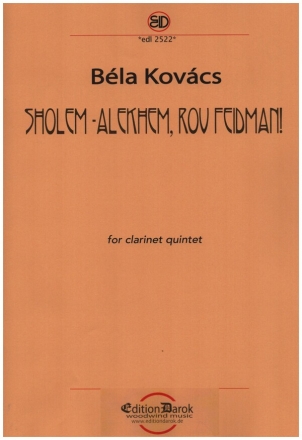 Sholem alechem, rov Feidman! for 3 clarinets, basset horn and bass clarinet score and parts