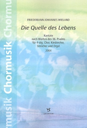 Die Quelle des Lebens 4-stg. Chor/Kinderchor/Streicher/Orgel (2004)