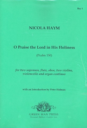 O Praise the Lord in His Holiness for 2 Sopranos, flute, oboe, 2 violins, violoncello and organ continuo  score and parts