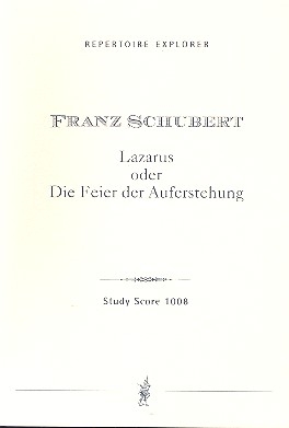 Lazarus oder Die Feier der Auferstehung fr Soli, gem Chor und Orchester Studienpartitur (1820)