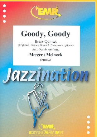 Goody goody: fr 5 Blechblser (Keyboard, Gitarre, Schlagzeug und Percussion ad lib) Partitur und Stimmen