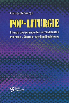 Pop-Liturgie  Melodie/Texte/Akkorde (mit Piano-, Gitarren- oder Bandbegleitung) Liederheft