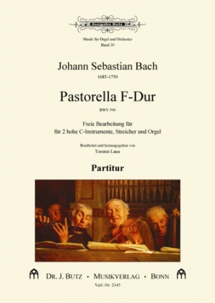 Pastorella F-Dur BWV590 bearb. fr 2 hohe C-Instrumente, Streicher und Orgel Partitur