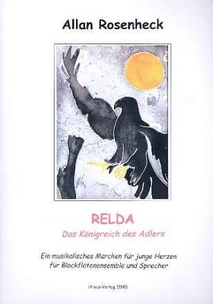 Relda - Das Knigreich des Adlers fr Sprecher und Blockflten-Ensemble Partitur mit Text und Spielanweisungen