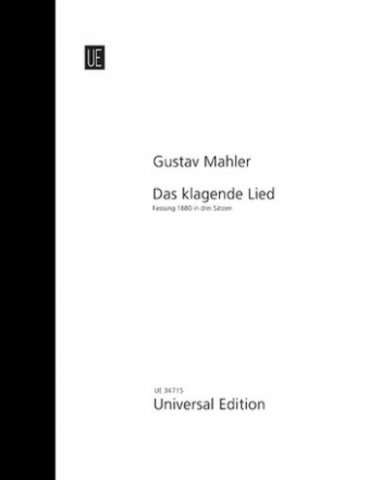 Das klagende Lied (Fassung 1880 in 3 Stzen) fr Soli, gem Chor und Orchester Partitur und Textband