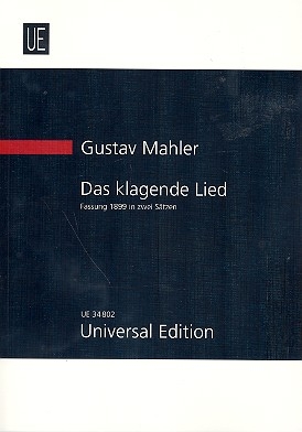 Das klagende Lied (Fassung 1899 in 2 Stzen) fr Soli, gem Chor, Orchester und Fernorchester Studienpartitur