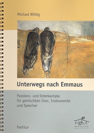 Unterwegs nach Emmaus fr Sprecher, gem Chor und Instrumente Partitur