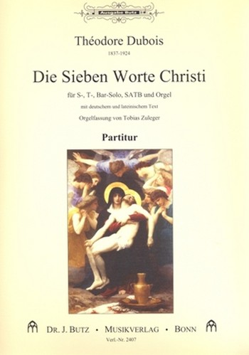 Die sieben Worte Christi fr Soli, gem Chor und Orgel (dt/lat) Partitur