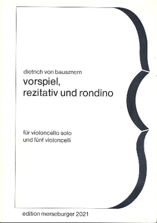Vorspiel, Rezitativ und Rondino fr 6 Violoncelli Partitur und Stimmen